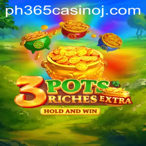 Exploring the Excitement of 3potsExtra at PH365 Casino