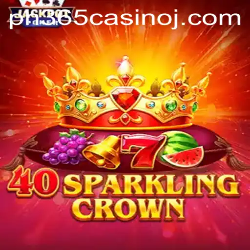 Exploring the World of 40SparklingCrown at PH365 Casino