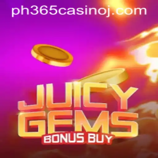 Discover the Thrills of JuicyGemsBonusBuy at PH365 Casino