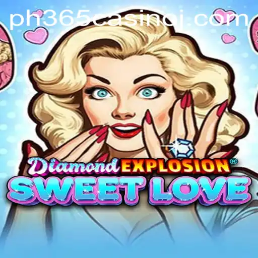 Exploring the Thrills of DiamondExplosionSweetLove in the World of PH365 Casino