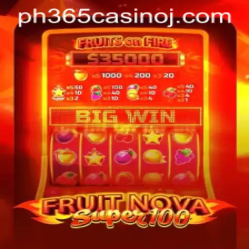 Exploring FruitNovaSuper100: A Captivating Game at PH365 Casino