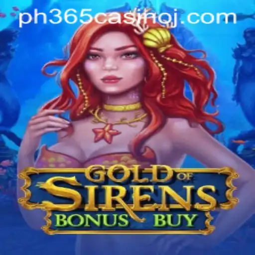 Exploring GoldofSirensBonusBuy at PH365 Casino