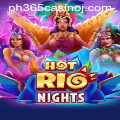 Exploring the Excitement of HotRioNights at PH365 Casino