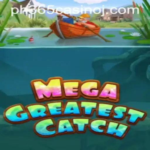 Unveiling the Thrills of MegaGreatestCatch at PH365 Casino