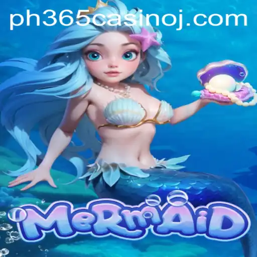 Dive into the World of 'Mermaid' at PH365 Casino