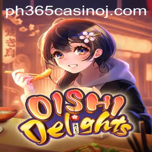 OishiDelights: A Culinary Adventure in the World of Gaming at PH365 Casino