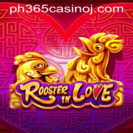 Exploring RoosterInLove: A Unique Game Experience with ph365 Casino