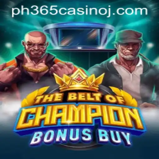 Discover TheBeltOfChampionBonusBuy: An Exciting Addition to ph365 Casino