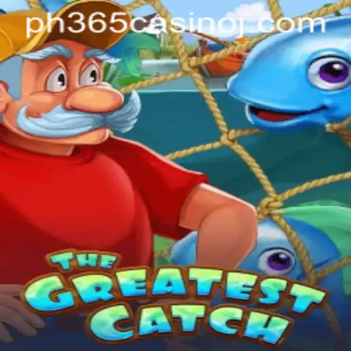Discover the Thrill of TheGreatestCatch at ph365 Casino